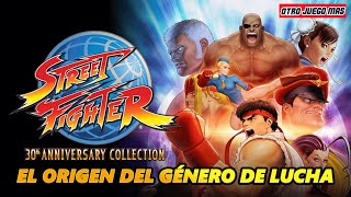 STREET FIGHTER 30 ANNIVERSARY COLLECTION El origen del género de lucha [upl. by Yntirb]