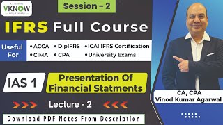 Free IFRS Full Course  IAS 1 Presentation Of Financial Statement CA CPA Vinod Agarwal Lecture 2 [upl. by Gemmell42]