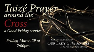 Good Friday Prayer around the Cross  Friday March 29 2024  700pm [upl. by Swor591]