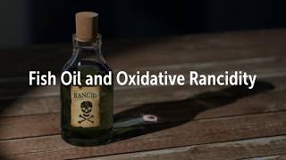 Fish Oil and Oxidative Rancidity [upl. by Subocaj]