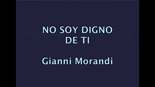 GIANNI MORANDI  NO SOY DIGNO DE TI  KARAOKE [upl. by Daren]