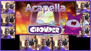 Chowder Theme  Acapella [upl. by Sirref539]