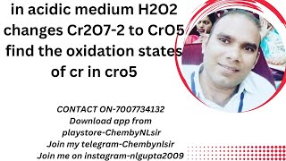 in acidic medium H2O2 changes Cr2O72 to CrO5 find the oxidation states of cr in cro5 [upl. by Acinorrev]