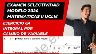 Examen Resuelto Modelo de Selectividad 2024 Matemáticas II UCLM  Pt 8 Integral Cambio de Variable [upl. by Anayrb]