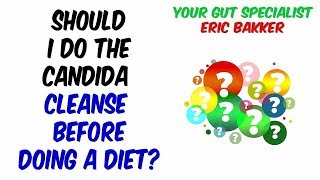 Should I Do A Cleanse Before Starting A Candida Diet [upl. by Wyne829]