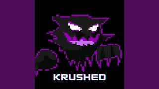 KRUSHED [upl. by Nalat]