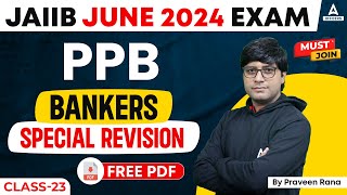 JAIIB June 2024  JAIIB PPB Bankers Special Revision Class 23 [upl. by Fisoi501]