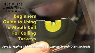 Beginners Guide to using a Turkey Mouth Call  Part 2  Yelping and Controlling Air [upl. by Jolyn]