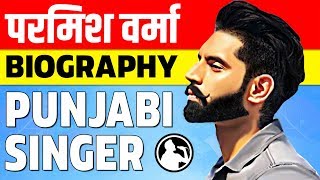 Parmish Verma Biography  Punjabi Singer Success Story  Latest Punjabi Hit Songs [upl. by Psyche361]