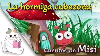 LA HORMIGA CABEZONA Cuentos de autoestima para niños Cuentos infantiles para dormir en español [upl. by Clark]