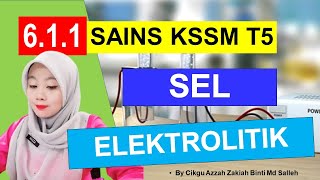 ECLASS 611 SEL ELEKTROLITIK SAINS KSSM TING 5 [upl. by Derril]