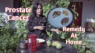 Prostate CancerRemedy At HomeHerbal Medicine ARUNACHAL PRADESH NORTHEAST INDIA [upl. by Aivataj]