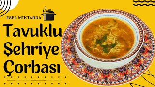 Tavuklu Şehriye Çorbası 🍲  Tam Kıvamında [upl. by Azne]