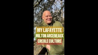 My Lafayette Milton Arceneaux Creole Culture [upl. by Garrik584]