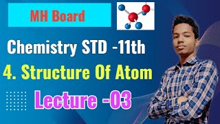 Chemistry Class11th  Chapter 4 Structure Of Atom Lecture 03  MH Board [upl. by Delastre392]