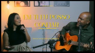 Eraldo Taylor ft Rafaela Figueiredo  Em Ti eu posso confiar [upl. by Anaizit]