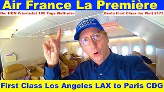 Air France La Première First Class A380 Los Angeles LAX to Paris CDG Folge 173  Der HON PrivateJet [upl. by Zohar]