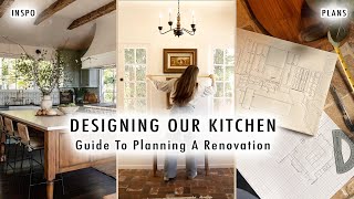 DESIGNING OUR KITCHEN How To Plan a Renovation  XO MaCenna [upl. by Wawro997]