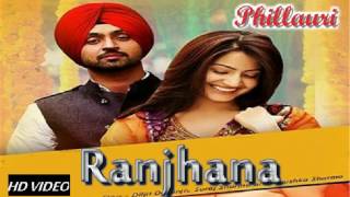 Ranjhna Video Song  Phillauri  Anushka Sharma  Diljit Dosanjh Bollywood Latest 2017 [upl. by Polard115]