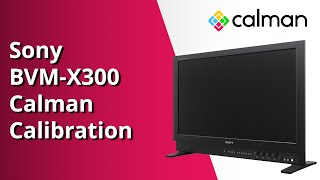 How to Calibrate the Sony BVMX300 with Calman [upl. by Lewert390]