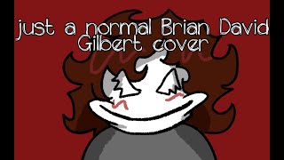 Brian David Gilbert cover frfr [upl. by Anglim]