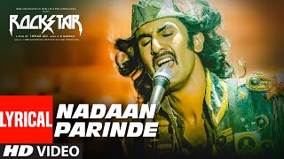 Rockstar NADAAN PARINDE Lyrical Video  Ranbir Kapoor  AR Rahman  Mohit Chauhan [upl. by Burn902]