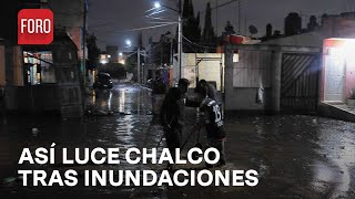 Inundaciones en Chalco sigue labores de desazolve y limpieza  Las Noticias [upl. by Urquhart]