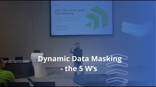 Dynamic Data Masking – the 5 W’s [upl. by Modeerf]