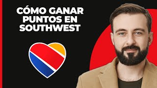 Cómo ganar puntos de Southwest [upl. by Zil]