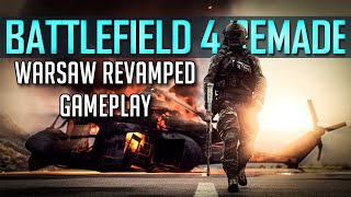 What If Battlefield 4 Got Remade ► Warsaw Revamped Gameplay [upl. by Laurent]