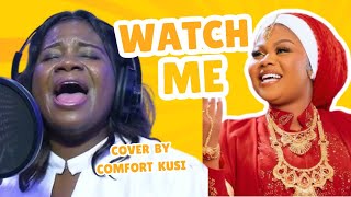 Empress Gifty Watch Me Cover by Comfort Kusi [upl. by Harhay]