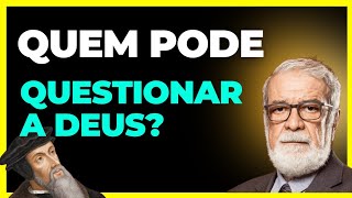 QUEM PODE QUESTIONAR A DEUS  Augustus Nicodemus evangelho [upl. by Gaudet]