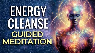 Remove All NEGATIVE ENERGY Guided Meditation ★ Full Energy CLEANSE for Your Body amp Mind [upl. by Roda846]