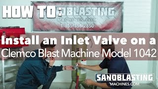 How To Install an Inlet Valve on a Clemco Blast Machine Model 1042 [upl. by Annauqal]