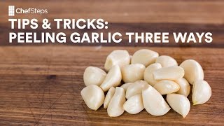 ChefSteps Tips amp Tricks Peeling Garlic Three Ways [upl. by Dougald]