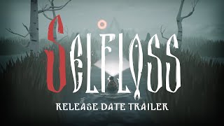 Selfloss  Release Date Announcement [upl. by Haronid]