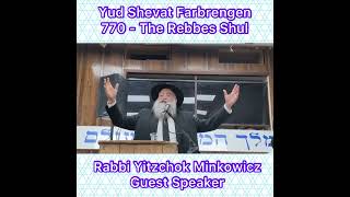 Yud Shevat 770 Farbrengen Rabbi Yitzchok Minkowicz We have access to Infinite Light for a Great Life [upl. by Nymzaj]