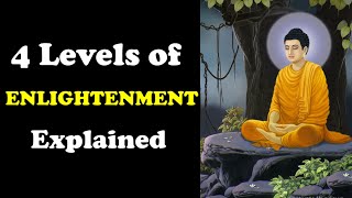 4 Levels of Enlightenment Explained  Stages of Enlightenment [upl. by Ihtac743]