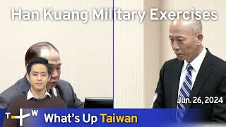 Han Kuang Military Exercises What’s Up Taiwan – News at 1400 June 26 2024  TaiwanPlus News [upl. by Anabal24]