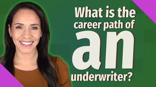 What is the career path of an underwriter [upl. by Childers609]