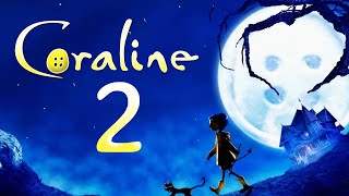 Coraline 2  Everything We Know So Far [upl. by Robbins]