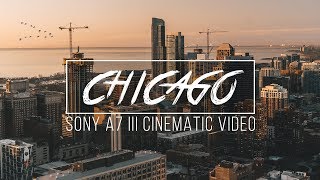 Sony A7 III Cinematic Video  Chicago Travel Film [upl. by Nothgiel]