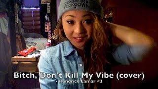 Dont Kill My Vibe  Kendrick Lamar Cover  Chloe Jordache [upl. by Eelir]