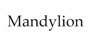 How to Pronounce Mandylion [upl. by Mckale]