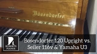 Bosendorfer 120 upright 1991 vs Seiler 116v and Yamaha U3 [upl. by Drolet41]