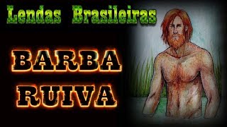 BARBA RUIVA  LENDAS BRASILEIRAS [upl. by Evan499]