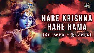 Hare Krishna Hare Rama  Slowed  Reverb  Mahamantra  New Version  Krishna Songs [upl. by Neeruan]