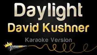 David Kushner  Daylight Karaoke Version [upl. by Yhtac]