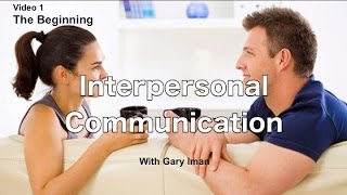 Interpersonal Communication  The Beginning [upl. by Halstead210]