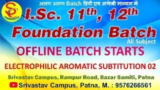 ORGANIC CHEMISTRY  ELECTROPHILIC AROMATIC SUBSTITUTIO 02  BY NACHIKETA SIR [upl. by Ahsikyt]